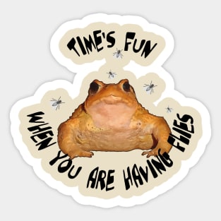 Time Is Fun When You Are Having Flies Sticker